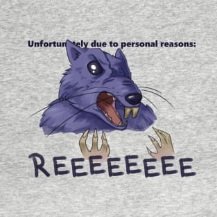 Unfortunately Due to Personal Reasons T-Shirt